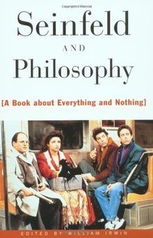 Seinfeld and philosophy a - seinfeld, philosophy: